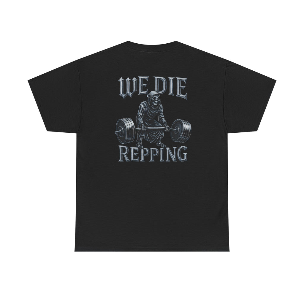 WE DIE REPPING TSHIRT