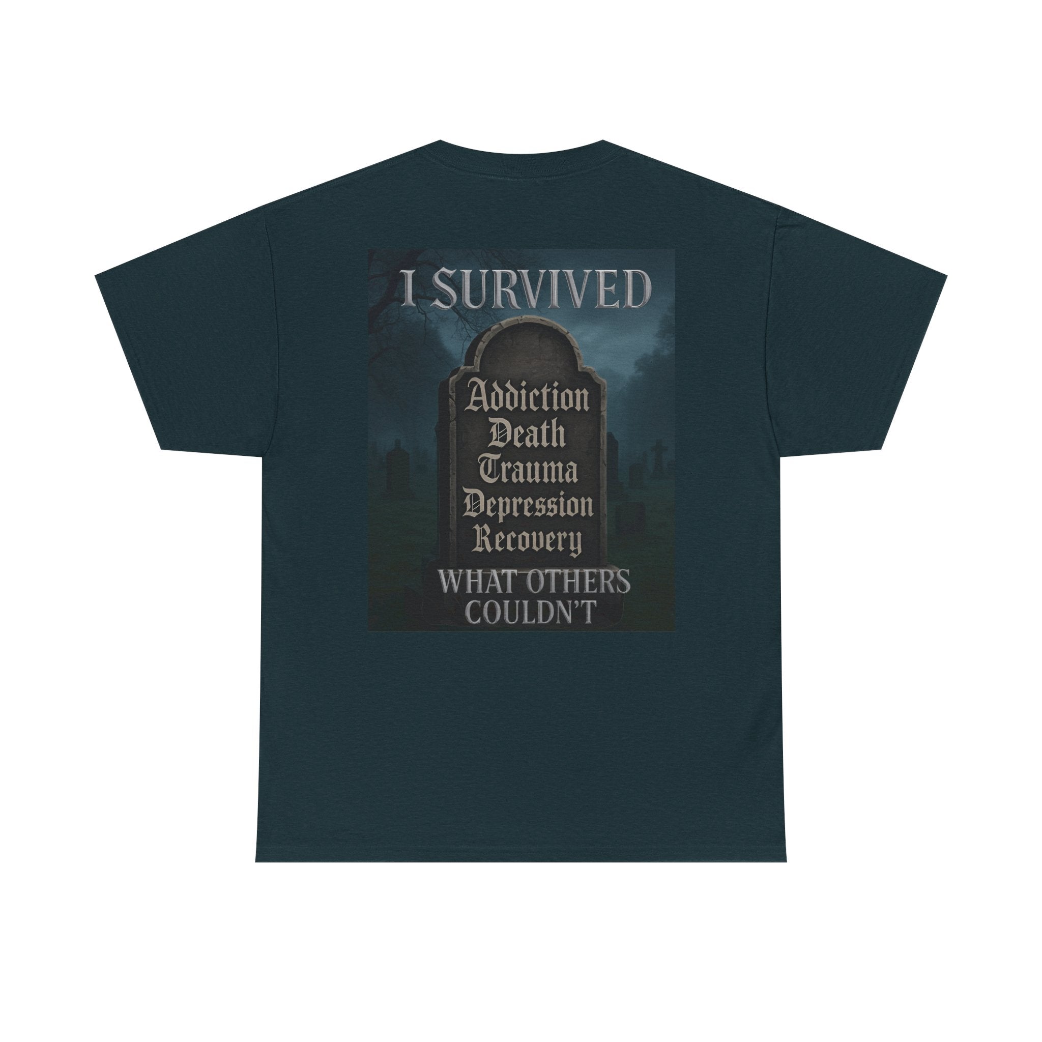 I SURVIVED WHAT OTHERS COULDN'T TEE