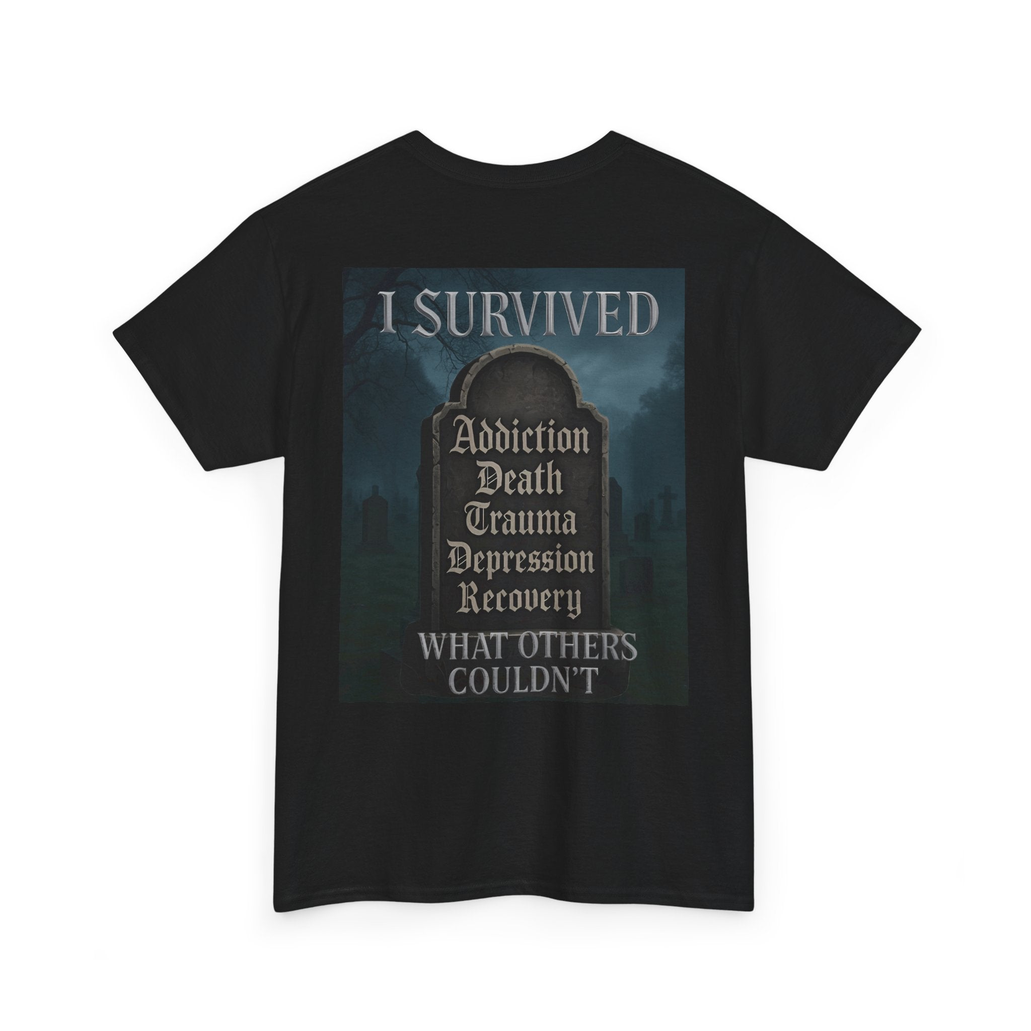 I SURVIVED WHAT OTHERS COULDN'T TEE